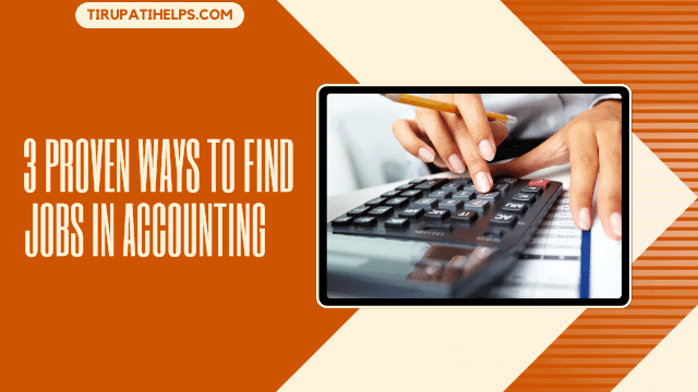 3 Proven Ways to Find Jobs in Accounting