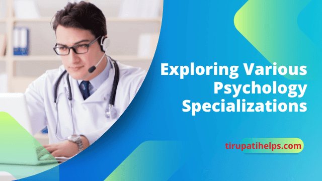Behind the Therapist’s Door: Exploring Various Psychology Specializations