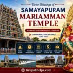 Featured image of Samayapuram Mariamman Temple with Goddess Mariamman, temple gopuram, Tirupati Helps logo, and travel guide information