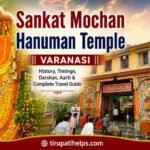 Featured image of Sankat Mochan Hanuman Temple, Varanasi, showcasing the sacred Lord Hanuman idol and the temple entrance with Tirupati Helps branding and travel guide title.